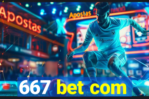 667 bet com